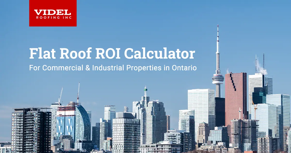 Flat Roof ROI Calculator for Commercial & Industrial Properties in Ontario